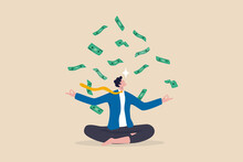 Money Or Financial Mindset, Get Rich Or Ambition To Growth Revenue, Success Investment And Savings Or Attitude To Grow Business Concept, Calm Businessman Meditating With Falling Money Banknotes Income