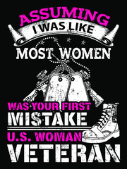 Wall Mural - Assuming I was like most women was your first mistake. U.S. woman veteran. Design element for poster, t-shirt print, card, advertising.