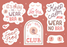 Set of cute stickers for no bra day. Collection of hand drawn lettering - It's okay to wear no bra, Keep calm and wear no bra, No bra day, Feel free. Pretty doodles about breasts cancer awareness. A4.