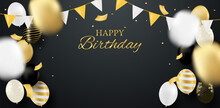 Happy Birthday Celebration Card. Design With Black, White, Gold Balloons And Gold Foil Confetti. Luxury Black Background. Vector.