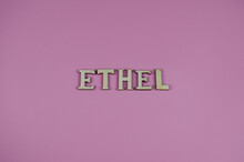 Text "ethel". Female Name Ethel