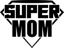 Super Mom Cut File, SVG , Cricut, Silhouette , Vector
