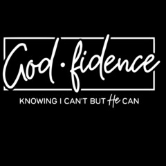 god fidence knowing i can't but he can on black background inspirational quotes,lettering design