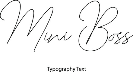 Aufkleber - Mini Boss Vector Script and Cursive Handwritten Typography 
For Designs Brochures Banner Flyers and T-Shirts.