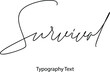 © Pleasant Mode - Survival Cursive Thin Calligraphy Text Phrase