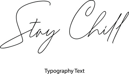 Aufkleber -  Stay Chill Cursive Thin Calligraphy Text Phrase