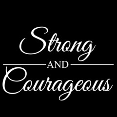 strong and courageous on black background inspirational quotes,lettering design