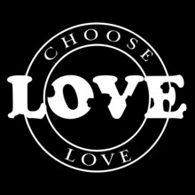 Choose Love On Black Background Inspirational Quotes,lettering Design
