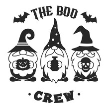 Halloween Gnomes Silhouette With Quote: The Boo Crew. Funny Gnomes Wizards In Scary Hats With A Pumpkin, Skull, Witch's Potion And Bats. Holiday Kids Print. Vector Sign.