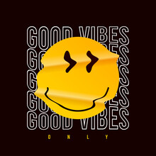 Emoji Smile And Slogan - Only Good Vibes For T-shirt Design. Typography Graphics With Realistic Crumpled Emoji Smile For Tee Shirt. Apparel Print Design. Vector Illustration.