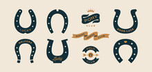 Lucky Horseshoe. Set Of Horseshoes, Graphic And Lucky Symbols. Design Elements, Set Drawing, Vintage Hipster Style. Horseshoe, Typography, Ribbon And Good Luck Fortune Sign. Vector Illustration