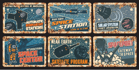 Poster - Orbital space station and satellite rusty plates with vector universe galaxy planets, spaceships, astronaut. Rocket launch, satellites and shuttle, spaceman, spacesuit, Moon, Earth and Mars tin signs