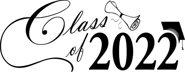 Class of 2022 Script Graphic With diploma and graduation Cap Black and White