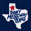 Don't mess with Texas. Vector handwritten lettering sign.