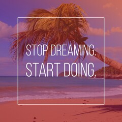 Wall Mural - Stop dreaming start doing
