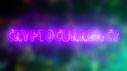 Poster - word cryptocurrency of letters with a neon effect, 3d rendering background, computer generated