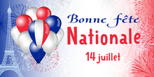 State Holidays In France Congrats Concept. French Inscription Bonne Fete Nationale, Translation Happy National Day. Colorful Balloons And Fireworks Explosion. Isolated Abstract Graphic Design Template