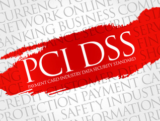 PCI DSS - Payment Card Industry Data Security Standard acronym word cloud, IT Security concept background