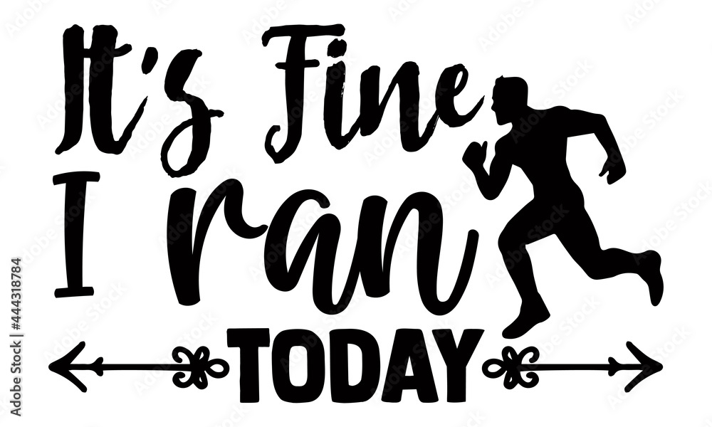I Ran Text It's fine I ran today- Running t shirts design, Hand drawn lettering ...