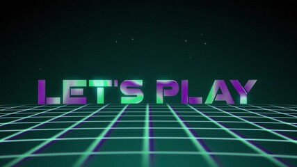 Poster - Synthwave wireframe net 80s with text LET'S PLAY . Retro futurism background. 3d illustration render seamless loop. 4k