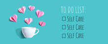 Self Care - To Do List With A Coffee Cup And Paper Hearts