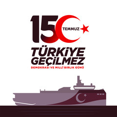 Holiday of Turkey. 15 Temmuz. Turkiye Gecilmez. Demokrasi ve Milli Birlik Gunu. (Translation: 15 July. Impassable Turkey. The Democracy and National Unity Day of Turkey. Logo Design.