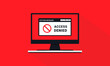 Access denied sign on computer. Access blocked or protected. Illustration vector