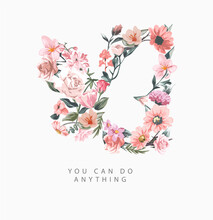 You Can Do Anything Slogan With Colorful Flowers In Butterfly Shape Vector Illustration
