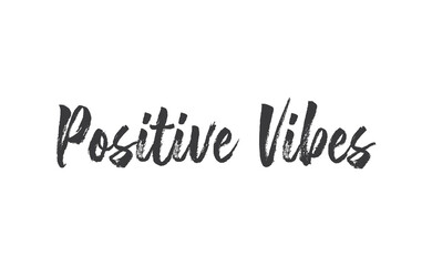 Wall Mural - Positive Vibes quote. Calligraphy lettering. Vector motivation phrase. Hand drawn style typo.