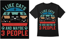 I Like Cats And Maybe 3 People- Cat Retro Vintage Design For T-Shirt, Mug, Banner, Poster, Etc