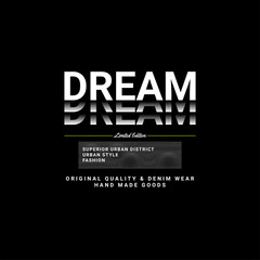 Poster - Dream writing design, suitable for screen printing t-shirts, clothes, apparel, jackets and others