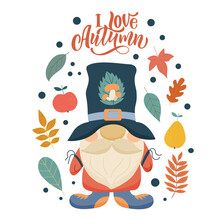 Image Of A Cute Gnome With The Inscription - I Love Autumn, Apple, Pear And Leaves. Vector Graphics On A White Background. For The Design Of Postcards, Posters, Prints For T-shirts, Mugs, Pillows.