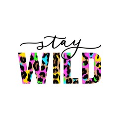 Wall Mural - stay wild vector illustration with colorful leopard print.