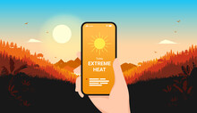 Extreme Heat Weather Forecast On Smartphone - Hand Holding Phone In Landscape With Warm Sun. Heat Wave And Sunny Weather Concept. Vector Illustration