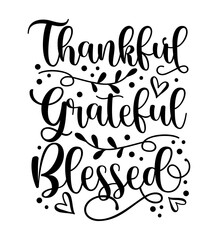 Wall Mural - Thankful Grateful Blessed - Inspirational Thanksgiving day handwritten quote, lettering message. Good for greeting card, textile print, home decor, and other gifts design.