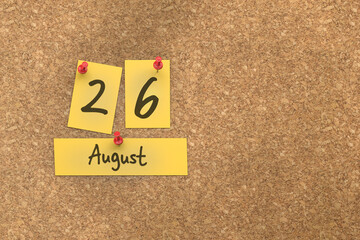 Fototapete - 3d rendering of important days concept. August 26th. Day 26 of month. The date written on yellow papers is pinned to the cork board. Summer month, day of the year. Remind you an important event.
