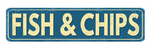 Fish And Chips Vintage Rusty Metal Sign