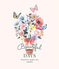 Beautiful Days Slogan With Colorful Flower Bouquet With Basket Balloon Vector Illustration