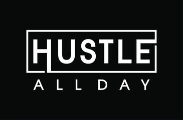 Wall Mural - Hustle Slogan quotes t shirt design graphic vector 