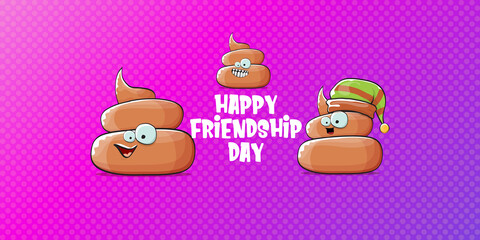 Happy friendship day horizontal banner or greeting card with vector funny cartoon poo friends characters isolated on abstract grey background. Best friends concept