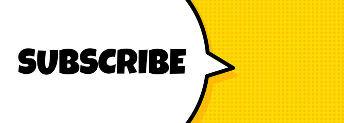 Poster - Subscribe. Speech bubble banner with Subscribe text. Loudspeaker. For business, marketing and advertising. Vector on isolated background. EPS 10