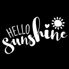 Wall Mural - hello sunshine on black background inspirational quotes,lettering design