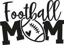 Football MOM Cut File, SVG , Cricut, Silhouette , Vector, T Shirt,logo