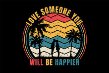 T-shirt Romantic Couple Title Love Someone You Will Be Happier