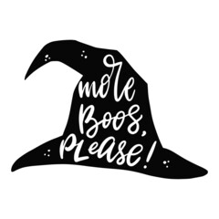 Wall Mural - Halloween quote 'More boos, please!' written inside witch's hat. Good for prints, posters, cards, stickers, sublimation, home and clothes decor. EPS 10