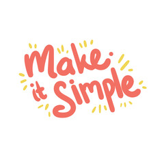 Wall Mural - make it simple quote text typography design graphic vector illustration
