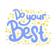 Wall Mural - do your best quote text typography design graphic vector illustration
