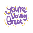 you are doing great quote text typography design graphic vector illustration