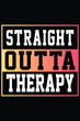 © Tees - Straight Outta Therapy T-shirt Design