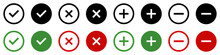 Set Of Plus, Minus, Check Mark And Close Buttons. Approved - Disapproved, Plus, Minus. Checkmark OK And Red X Icons. Vector.